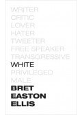 Bret Easton Ellis - White