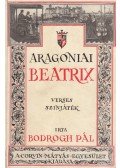 Bodrogh Pál - Aragoniai Beatrix (dedikált)