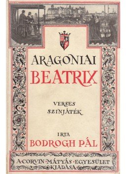 Bodrogh Pál - Aragoniai Beatrix (dedikált) Bodrogh Pál - Aragoniai Beatrix (dedikált), 0 antikvár könyv