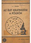 Oparin, A. I. - Az élet keletkezése a Földön