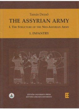 Dezső Tamás - The Assyrian Army I-II. (három kötetben) Dezső Tamás - The Assyrian Army I-II. (három kötetben), Budapest 2012 antikvár könyv