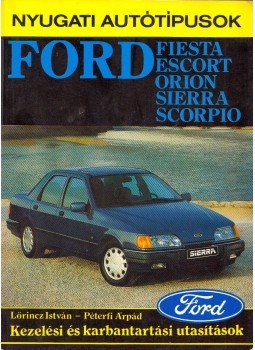 Lőrincz István, Péterfi Árpád - Ford Fiesta, Escort, Orion, Sierra, Scorpio, Budapest 1991 antikvár könyv