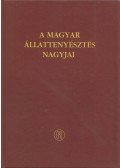 Jávorka Levente (szerk.) - A magyar állattenyésztés nagyjai