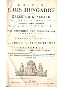- Corpus Juris Hungarici, seu decretum generale inclyti Regni Hungariae, partiumque eidem annexarum in duos tomos distinctum. Tomus I–II.