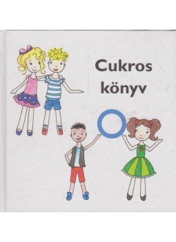 Bárdos Réka, Donkó Zelma, Gálóczy Balázs, Muskát Erika - Cukros könyv Bárdos Réka, Donkó Zelma, Gálóczy Balázs, Muskát Erika - Cukros könyv, Budapest 2015 antikvár könyv