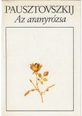 Pausztovszkij, Konsztantyin - Az aranyrózsa