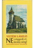 Vetési László - Ne csüggedj el, kicsiny sereg!