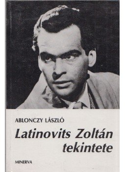 Ablonczy László - Latinovits Zoltán tekintete Ablonczy László - Latinovits Zoltán tekintete, Budapest 1987 antikvár könyv