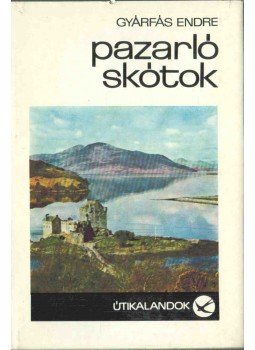 Gyárfás Endre - Pazarló skótok Gyárfás Endre - Pazarló skótok, Budapest 1970 antikvár könyv