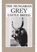 Bodó Imre,Gera István,Koppány Gábor - The Hungarian Grey Cattle Breed