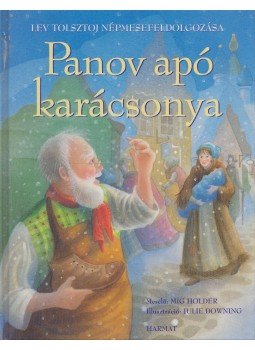 Lev Tolsztoj, Ruben Saillens, Mig Holder - Panov apó karácsonya Lev Tolsztoj, Ruben Saillens, Mig Holder - Panov apó karácsonya, Budapest 2005 antikvár könyv