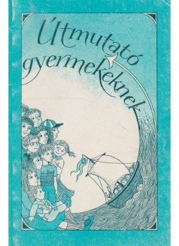 Vohmann Péter - Útmutató gyermekeknek Vohmann Péter - Útmutató gyermekeknek, Budapest 0 antikvár könyv