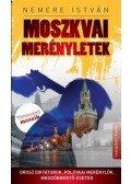 Nemere István - Moszkvai merényletek - Orosz diktátorok, politikai merénylők, megdöbbentő esetek