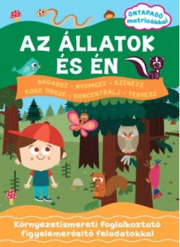  - Azállatok és én - Öntapadó matricákkal - Környezetismereti foglalkoztató figyelemerősítő feladatokkal, null 2019 antikvár könyv