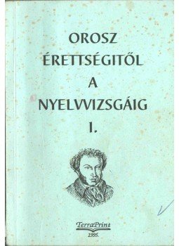 Hídvégi Ilona, Mészáros Éva, Rózsa Endréné - Orosz érettségitől a nyelvvizsgáig I. Hídvégi Ilona, Mészáros Éva, Rózsa Endréné - Orosz érettségitől a nyelvvizsgáig I., Budapest 1992 antikvár könyv