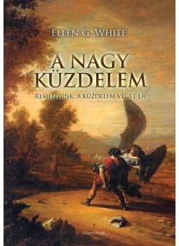 Ellen G. White - A nagy küzdelem Ellen G. White - A nagy küzdelem, Budapest 2013 antikvár könyv