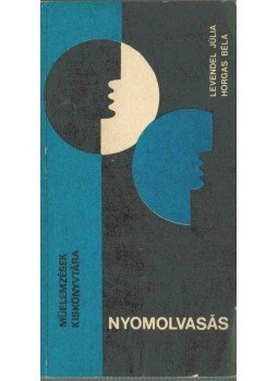 Levendel Júlia, Horgas Béla - Nyomolvasás (dedikált) Levendel Júlia, Horgas Béla - Nyomolvasás (dedikált), Budapest 1978 antikvár könyv