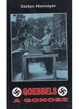 Niemayer, Stefan - Goebbels, a gonosz Niemayer, Stefan - Goebbels, a gonosz, Budapest 2004 antikvár könyv