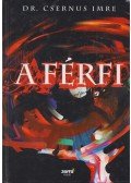 Csernus Imre - A férfi (aláírt)