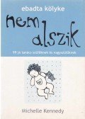 Michelle Kennedy - Ebadta kölyke nem alszik