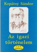 Kopátsy Sándor - Az igazi történelem (dedikált)