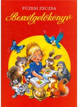 Füzesi Zsuzsa - Beszélgetőkönyv Füzesi Zsuzsa - Beszélgetőkönyv, Budapest 2015 antikvár könyv