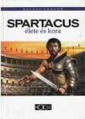 Balázs Sándor - Spartacus élete és kora