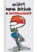Lenkei Gábor - Miért nem bírjuk a politikusokat?