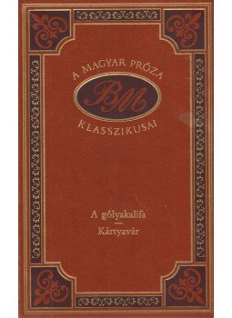 Babits Mihály - A gólyakalifa / Kártyavár Babits Mihály - A gólyakalifa / Kártyavár, Budapest 1994 antikvár könyv