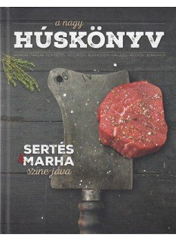 - A nagy húskönyv - A nagy húskönyv, Bicske 2016 antikvár könyv