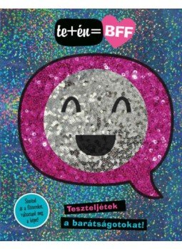  - Te+én=BFF - Teszteljétek a barátságotokat!, null 2019 antikvár könyv