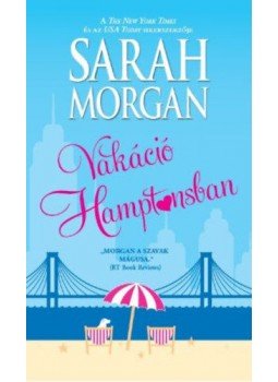Sarah Morgan - Vakáció Hamptonsban Sarah Morgan - Vakáció Hamptonsban, Budapest 2019 antikvár könyv