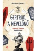Stephen Butler Leacock - Gertrud, a nevelőnő