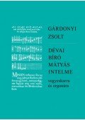 Gárdonyi Zsolt  - Dévai Bíró Mátyás intelme - vegyeskarra és orgonára