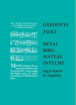 Gárdonyi Zsolt - Dévai Bíró Mátyás intelme - vegyeskarra és orgonára Gárdonyi Zsolt - Dévai Bíró Mátyás intelme - vegyeskarra és orgonára, null 2019 antikvár könyv