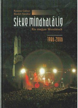 Kozma Gábor, Benkő Sándor - Sitke mindhalálig Kozma Gábor, Benkő Sándor - Sitke mindhalálig, 2006 antikvár könyv
