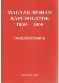 Ormos Mária,Vida István - Magyar-román kapcsolatok 1956-1958