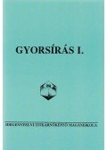 Forrai Sándorné,S. Forrai Rege - Gyorsírás I.