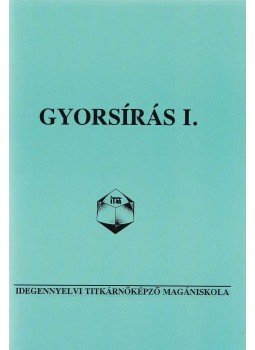 Forrai Sándorné, S. Forrai Rege - Gyorsírás I. Forrai Sándorné, S. Forrai Rege - Gyorsírás I., 1998 antikvár könyv