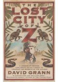 David Grann - The Lost City of Z