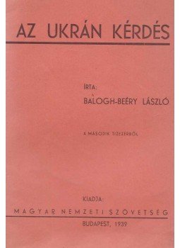 Balogh-Beéry László - Az ukrán kérdés, Budapest 1939 antikvár könyv