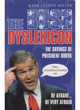 MILLER, MARK CRISPIN - The Bush Dyslexicon MILLER, MARK CRISPIN - The Bush Dyslexicon, London 2001 antikvár könyv