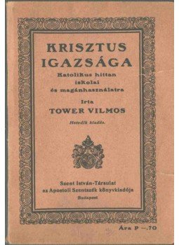 Tower Vilmos - Krisztus igazsága, Budapest 1941 antikvár könyv