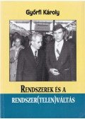 Győrfi Károly - Rendszerek és a rendszer(telen)váltás