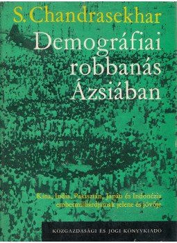 S. Chandrasekhar - Demográfiai robbanás Ázsiában, Budapest 1968 antikvár könyv