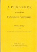 Wenzel Gusztáv - A Fuggerek jelentősége Magyarország történetében