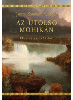 James F. Cooper - Az utolsó mohikán - Elbeszélés 1757-ből James F. Cooper - Az utolsó mohikán - Elbeszélés 1757-ből, null 2019 antikvár könyv