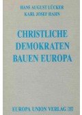 Hans August Lücker,Karl Josef Hahn - Christliche Demokraten bauen Europa