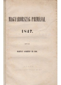 Bartay Gusztáv, Bartay Ede - Magyarország primásai, Buda 1847 antikvár könyv