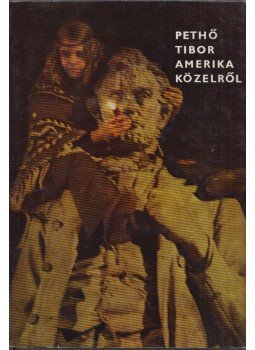 Pethő Tibor - Amerika közelről (dedikált) Pethő Tibor - Amerika közelről (dedikált), Budapest 1972 antikvár könyv